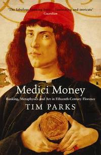 image of Medici Money: Banking, metaphysics and art in fifteenth-century Florence