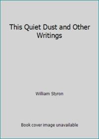 This Quiet Dust and Other Writings