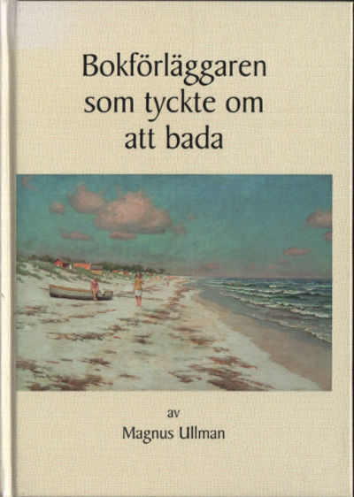 BOKFÖRLÄGGAREN SOM TYCKTE OM ATT BADA.