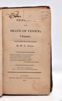 Abaellino, the Bravo of Venice; A Romance translated from the German by M. G. Lewis