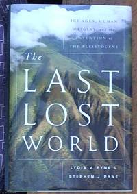 image of The Last Lost World: Ice Ages, Human Origins, and the Invention of the Pleistocene