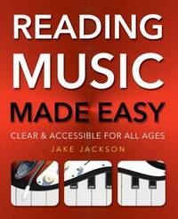Reading Music Made Easy : Clear and Accessible for All Ages