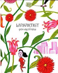 Livsviktigt. Grön väg till hälsa.