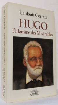 Hugo. L´Homme des Misérables.