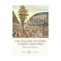 The English Pleasure Garden 1660-1860