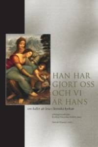 Han har gjort oss och vi är hans. Om kallet att…
