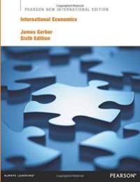 International Economics by James Gerber - 2013-02-09