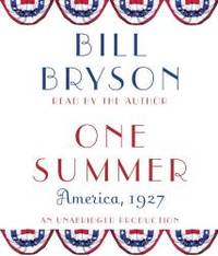 One Summer: America, 1927 by Bill Bryson - 2013-06-01