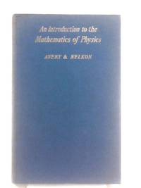 An Introduction to the Mathematics of Physics: for Advanced Level & Intermediate Students