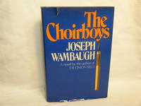 The Choirboys - Signed by Author by Wambaugh, Joseph - 1975