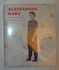 Alessandro Raho by RAHO, Alessandro ] Michael Bracewell and Nicholas Cullinan - 2011