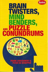 BRAIN TWISTERS, MIND BENDERS, AND PUZZLE CONUNDRUMS