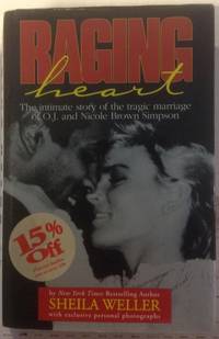 Raging Heart: The Intimate Story of the Tragic Marriage of O.J. and Nicole Brown Simpson