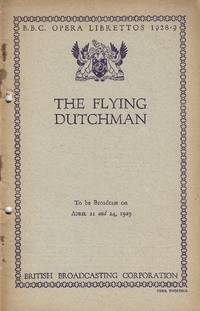 The Flying Dutchman BBC. Opera Librettos 1928 9 B. B.