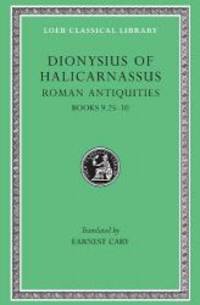 Dionysius of Halicarnassus: Roman Antiquities, Volume VI. Books 9.25-10 (Loeb Classical Library No. 378) by Dionysius of Halicarnassus - 2007-01-04