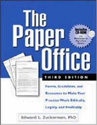 The Paper Office, Third Edition : Forms, Guidelines, and Resources to Make Your Practice Work...
