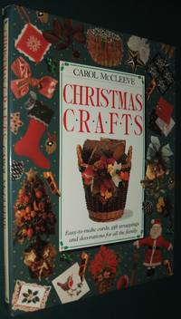 Christmas Crafts: Easy-To-Make Cards, Gift Wrappings and Decorations for  all the Family by McCleeve, Carol - 1995