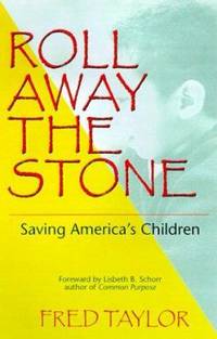 Roll Away the Stone : Saving America's Children