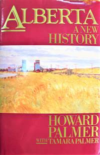 Alberta. a New History. INSCRIBED COPY