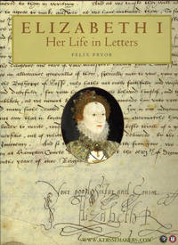 Elizabeth I. Her Life in Letters.