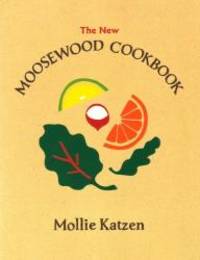 The New Moosewood Cookbook (Mollie Katzen&#039;s Classic Cooking) by Mollie Katzen - 2000-03-01