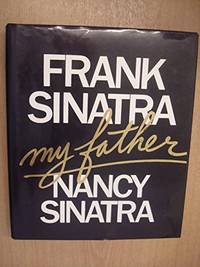 Frank Sinatra, My Father by Sinatra, Nancy