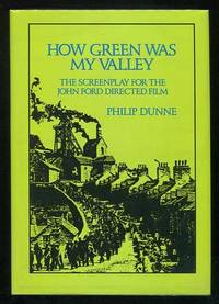 How Green Was My Valley: The Screenplay for the Darryl F. Zanuck Film  Production Directed by John Ford; based on the novel by Richard Llewellyn  [*SIGNED*]