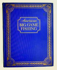 American Big Game Fishing ... Illustrated by Lynn Bogue Hunt and from Photographs Drawings and Maps