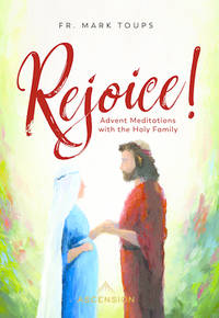 Rejoice! Advent Meditations with the Holy Family
