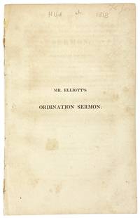 A Sermon, Delivered in New-Haven, at the Ordination of the Rev. Eleazer Thompson-Fitch, Professor of Divinity at Yale-College, November 5, 1817 [Half title: Mr. Elliott's Ordination Sermon]