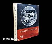 Joseph Wright of Derby : painter of light ; Volume Two: Plates / Benedict Nicolson