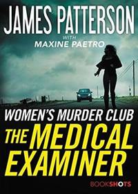 The Medical Examiner: A Women&#039;s Murder Club Story by James Patterson - 2017