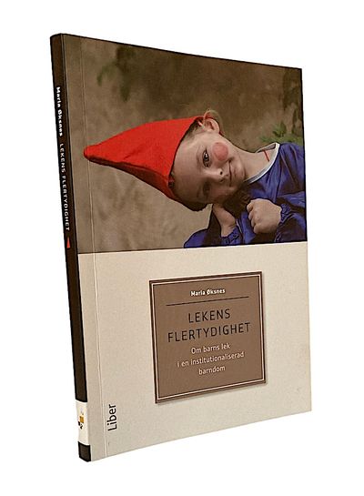 Lekens flertydlighet. Om barns lek i en…