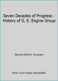 Seven Decades of Progress : History of G. E. Engine Group