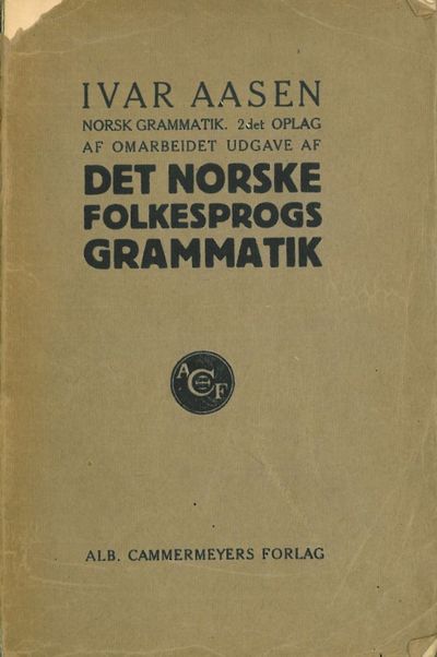 Norsk Grammatik. 2de Oplag af Omarbeidet Udgave…