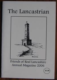 image of The Lancastrian Friends of Real Lancashire Annual Magazine 2006