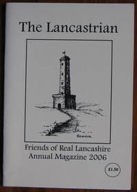 The Lancastrian Friends of Real Lancashire Annual Magazine 2006