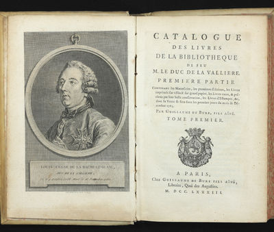 Catalogue des Livres de la Bibliotheque de feu M. le Duc de la Valliere. Premiere Partie contenant les Manuscrits, les premieres Éditions, les Livres imprimés sur vélin & sur grand papier, les Livres rares, & précieux par leur belle conservation, les Livres d'Estampes, &c. dont la Vente se fera dans les premiers jours du mois de Décembre 1783