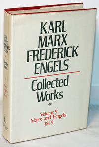 Marx and Engels. Collected Works, vol. 9: 1849 by Marx, Karl, Frederick Engels - 1977