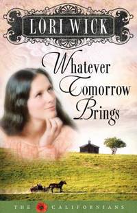 Whatever Tomorrow Brings (The Californians, Book 1)