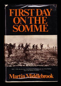 First Day On The Somme by Middlebrook, Martin - 1972