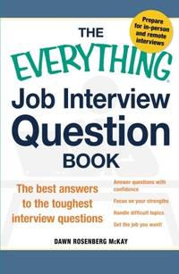 The Everything Job Interview Question Book: The Best Answers to the Toughest Interview Questions