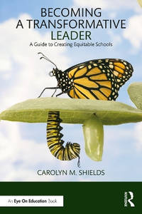 Becoming a Transformative Leader: A Guide to Creating Equitable Schools