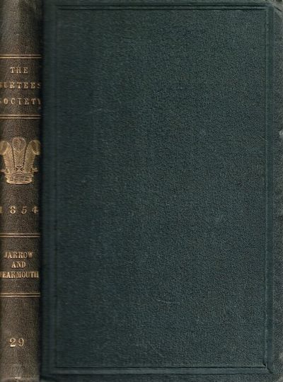 The Inventories and Account Rolls of the Benedictine Houses or Cells of Jarrow and Monk-Wearmouth, in the County of Durham