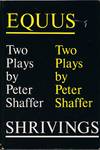 EQUUS AND SHRIVINGS: TWO PLAYS BY PETER SHAFFER