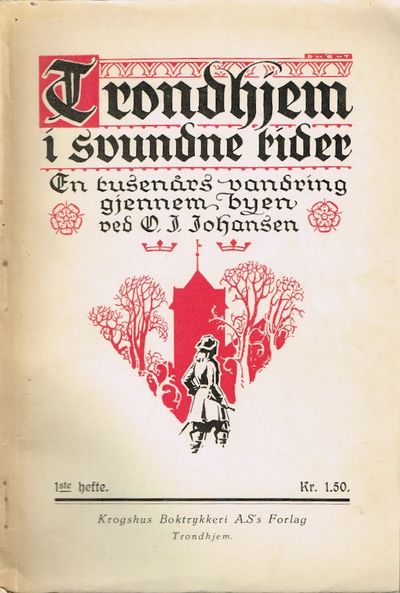 Trondhjem i svundne tider. En tusenårs vandring…