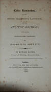 CELTIC RESEARCHES; on the Origin, Traditions & Language of the Ancient Britons; with some introductory sketches on the Primitive Society