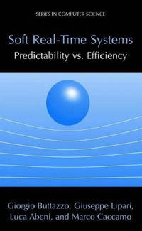Soft Real-Time Systems: Predictability vs. Efficiency: Predictability vs. Efficiency