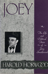 Joey: The Life and Political Times of Joey Smallwood