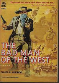 THE BAD MAN OF THE WEST by Hendricks, George D - 1961